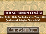 Eskiyi Getir, &Uuml;ste Para Ver, Yeniyi G&ouml;t&uuml;r C&acirc;iz mi?