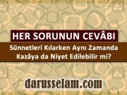S&uuml;nnet Kaza İkisine Birden Niyet Edilir mi?