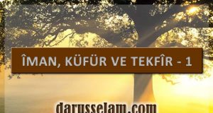 İman, K&uuml;f&uuml;r ve Tekfir