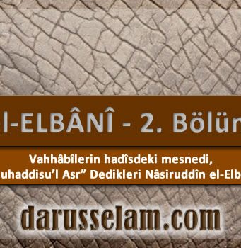 Müşahhas Bir Sahafîlik Örneği Nasiruddîn el-Elbani Bölüm 2