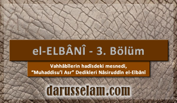 Vahhabilerin Hadisde Mesnedi Nasiruddin el-Elbani bolum 3