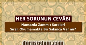 Namazda Zamm-i Sureleri Sıralı Okumamakta Bir Sakınca Var mı