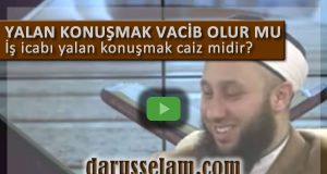 İş İcabı Yalan Konuşmak M&uuml;bah mıdır