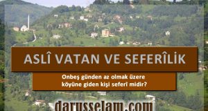 Onbeş G&uuml;nden Az Memleketine Giden Seferi mi Olur?