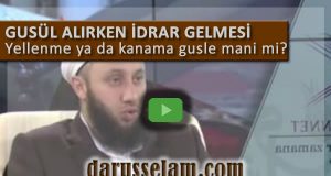 Gus&uuml;l Abdesti Alırken İdrar Gelmesi, Yellenme veya Kanama