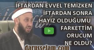 İftardan Sonra Hayız Olduğumu G&ouml;rd&uuml;m, Orucum ne Oldu