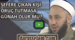 Sefere &Ccedil;ıkan Kişi Oru&ccedil; Tutmazsa Olur mu