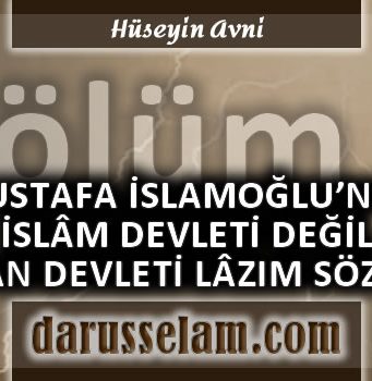 Mustafa İslamoğlu'nun İslam Devletini Reddeden Sözleri
