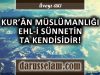 Kur'an Müslümanlıüı Ehli Sünnettir